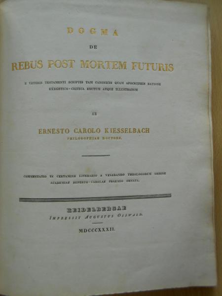 Ernsto Carolo Kiesselbach dogma de rebus post mortem futuris Heidelberg Melchers