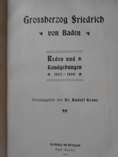 Großherzog FRIEDRICH von Baden Reden und Kundgebungen 1852 - 1896 mit WIDMUNG 
