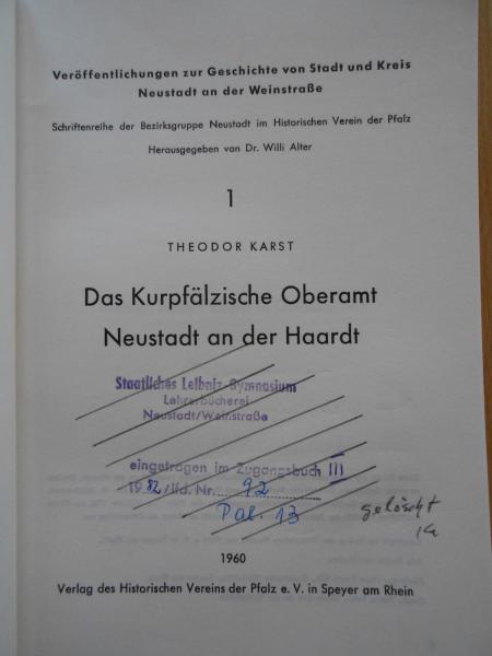 Theodor Karst, Das Kurpfälzische Oberamt NEUSTADT an der HAARDT, 1960, Widmung!