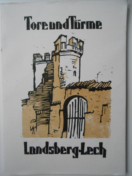 LANDSBERG Kreisheimatbuch Müller-Hahl Schicksal am Lech Tore + Türme Kubelka